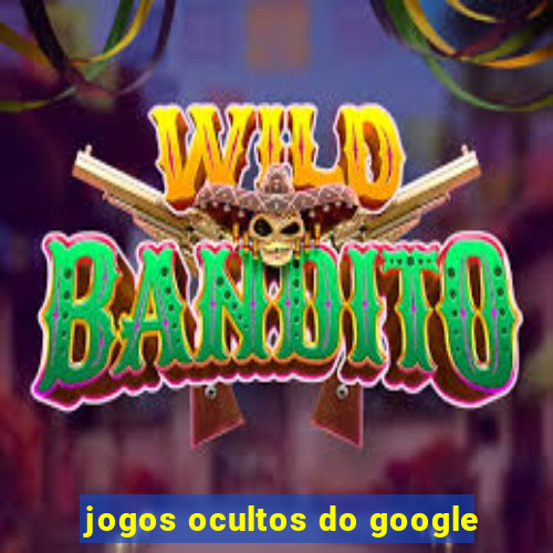 jogos ocultos do google